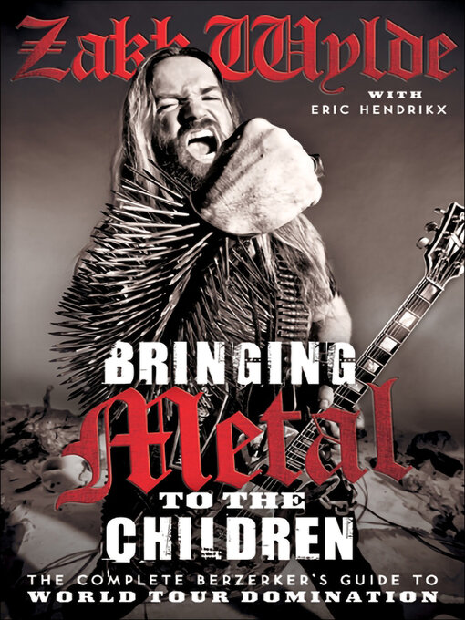 Title details for Bringing Metal to the Children by Zakk Wylde - Available